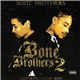 Bone Brothers - Bone Brothers 2